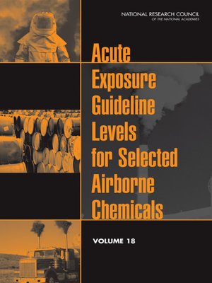 cover image of Acute Exposure Guideline Levels for Selected Airborne Chemicals, Volume 18